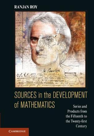 Sources in the development of mathematics infinite series and products from the fifteenth to the twenty-first century