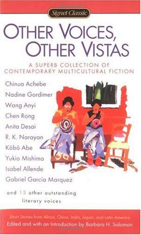 Other voices, other vistas short stories from Africa, China, India, Japan, and Latin America