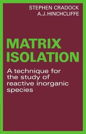 Matrix isolation a technique for the study of reactive inorganic species
