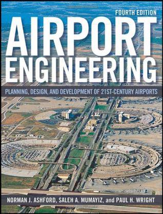 Airport engineering planning, design, and development of 21st century airports