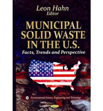 Municipal solid waste in the U.S. facts, trends and perspective