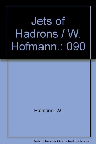 Jets of hadrons W. Hofmann.