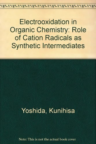 Electrooxidation in organic chemistry the role of cation radicals as synthetic intermediates