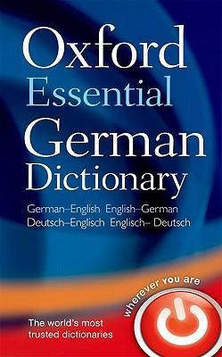 Oxford essential German dictionary German-English, English-German = Deutsch-Englisch, Englisch-Deutsch
