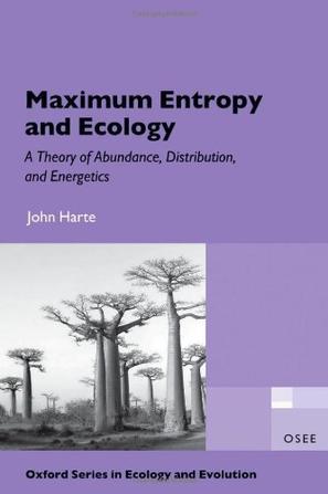 Maximum entropy and ecology a theory of abundance, distribution, and energetics