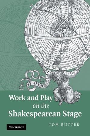 Work and play on the Shakespearean stage