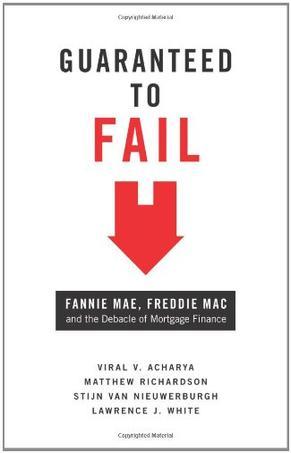 Guaranteed to fail Fannie Mae, Freddie Mac, and the debacle of mortgage finance