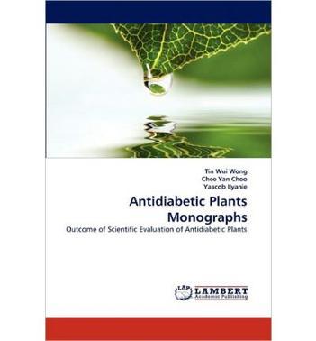 Antidiabetic plants monographs outcome of scientific evaluation of antidiabetic plants