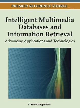 Intelligent multimedia databases and information retrieval advancing applications and technologies