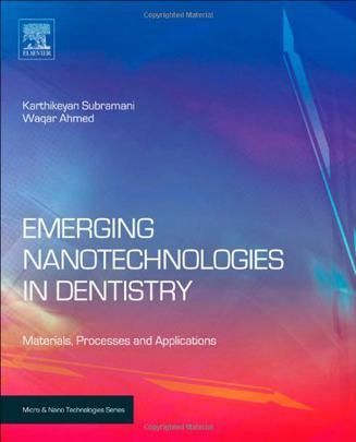 Emerging nanotechnologies in dentistry materials, processes, and applications