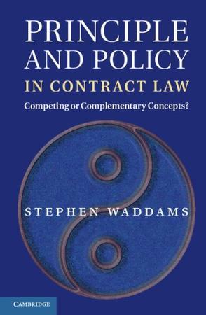Principle and policy in contract law competing or complementary concepts?