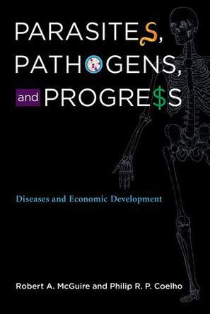 Parasites, pathogens, and progress diseases and economic development