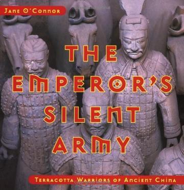 The emperor's silent army terracotta warriors of Ancient China
