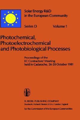 Photochemical, photoelectrochemical, and photobiological processes proceedings of the EC Contractors Meeting, held in Cadarache, 26-28 October 1981