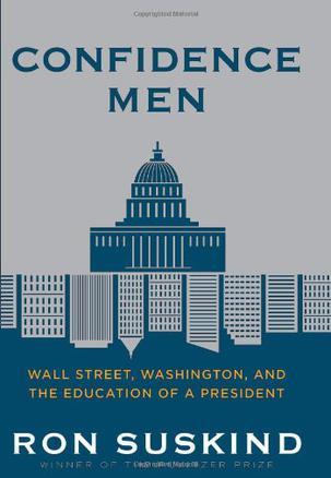 Confidence men Wall Street, Washington, and the education of a president