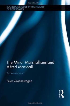 The minor Marshallians and Alfred Marshall an evaluation