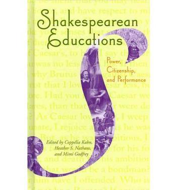 Shakespearean educations power, citizenship, and performance