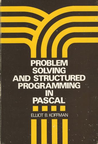 Problem solving and structured programming in PASCAL