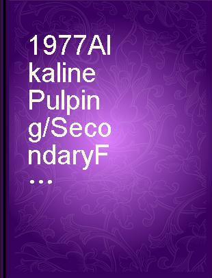 1977 Alkaline Pulping/Secondary Fibers Conference, November 7-10, Sheraton Park Hotel, Washington, D.C.