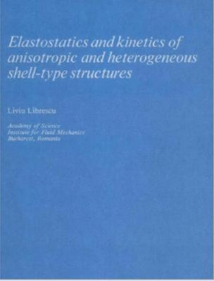 Elastostatics and kinetics of anisotropic and heterogeneous shell-type structures