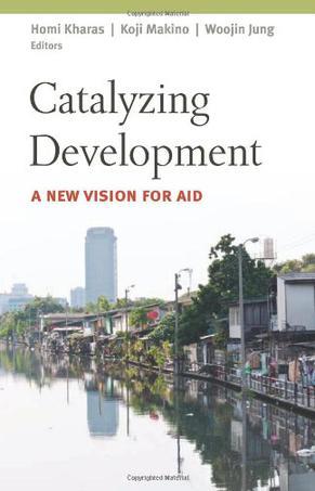 Catalyzing development a new vision for aid