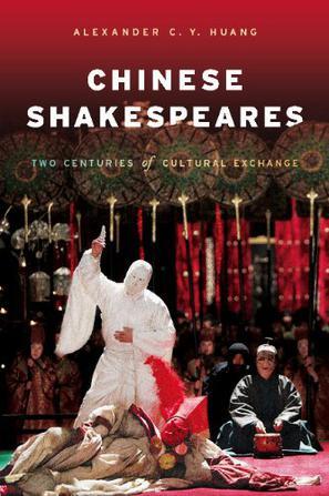 Chinese Shakespeares two centuries of cultural exchange