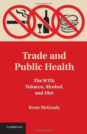 Trade and public health the WTO, tobacco, alcohol, and diet