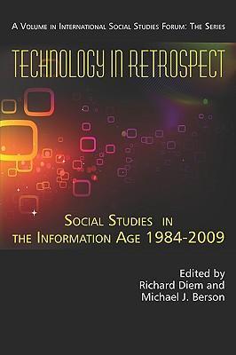 Technology in retrospect social studies in the information age, 1984-2009