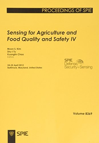 Sensing for agriculture and food quality and safety IV 24-25 April 2012, Baltimore, Maryland, United States