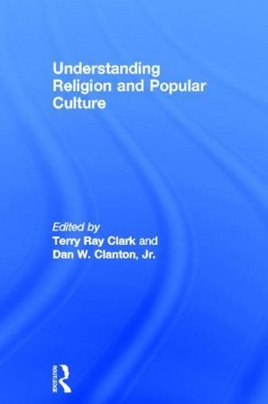 Understanding religion and popular culture theories, themes, products and practices