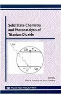 Solid state chemistry and photocatalysis of titanium dioxide special topic volume with invited peer reviewed papers only