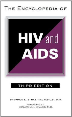 The encyclopedia of HIV and AIDS