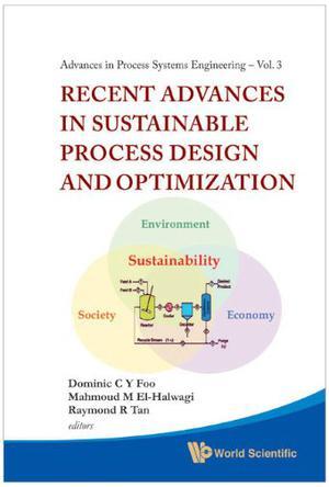 Recent advances in sustainable process design and optimization with CD-ROM