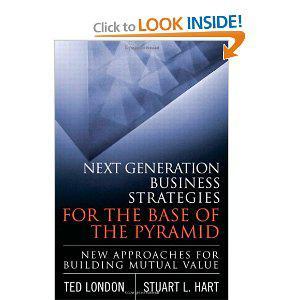 Next generation business strategies for the base of the pyramid new approaches for building mutual value