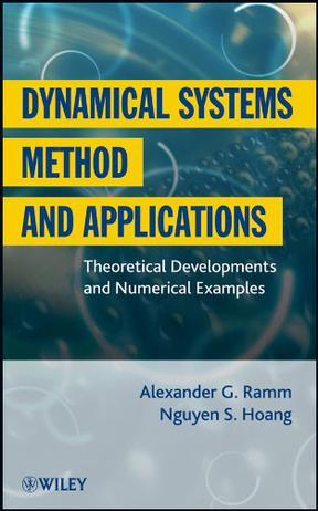Dynamical systems method and applications theoretical developments and numerical examples