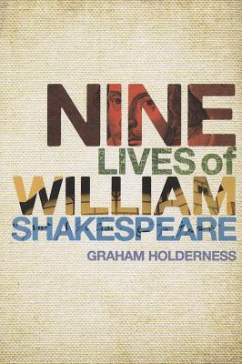 Nine lives of William Shakespeare