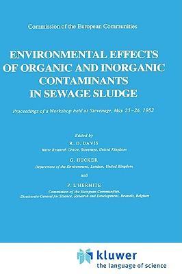 Environmental effects of organic and inorganic contaminants in sewage sludge proceedings of a workshop held at Stevenage, May 25-26, 1982