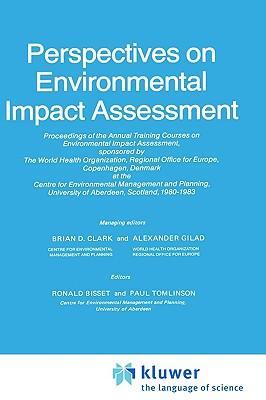 Perspectives on environmental impact assessment proceedings of the annual training courses on environmental impact assessment