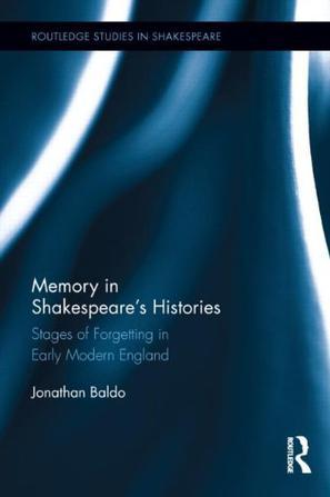 Memory in Shakespeare's histories stages of forgetting in early modern England
