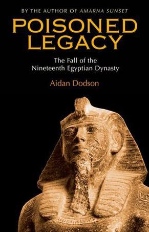 Poisoned legacy the decline and fall of the Nineteenth Egyptian Dynasty