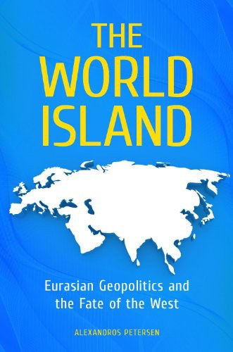 The World Island Eurasian geopolitics and the fate of the West