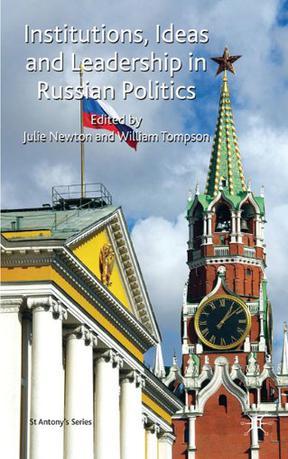 Institutions, ideas and leadership in Russian politics