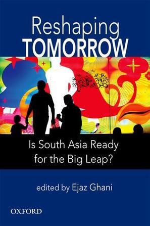 Reshaping tomorrow is South Asia ready for the big leap?