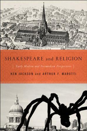 Shakespeare and religion early modern and postmodern perspectives