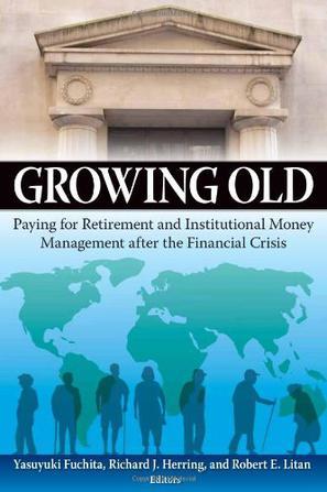Growing old paying for retirement and institutional money management after the financial crisis