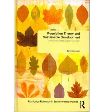 Regulation theory and sustainable development business leaders and ecological modernization