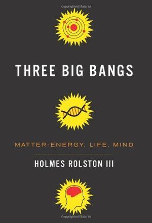 Three big bangs matter-energy, life, mind