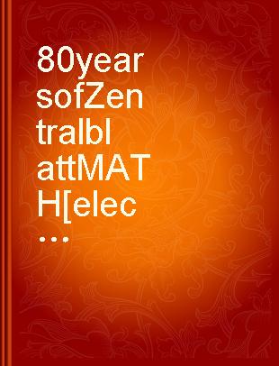 80 years of Zentralblatt MATH 80 footprints of distinguished mathematicians in Zentralblatt
