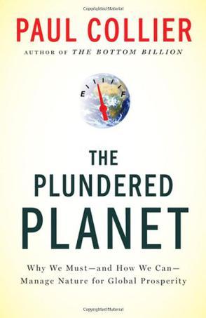 The plundered planet why we must, and how we can, manage nature for global prosperity