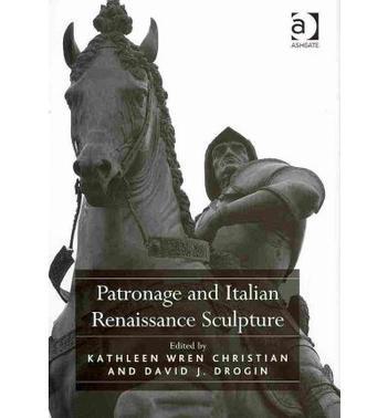 Patronage and Italian Renaissance sculpture